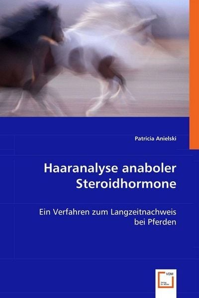 Anielski, P: Haaranalyse anaboler Steroidhormone, Taschenbuch von Patricia Anielski, VDM, 9783639007497