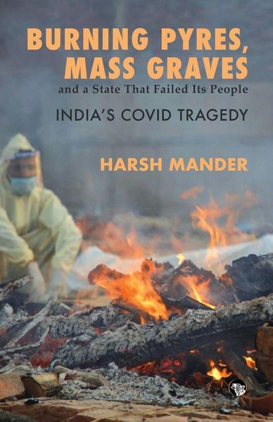 Produktbild: Burning Pyres, Mass Graves and a State That Failed Its People India's Covid Tragedy