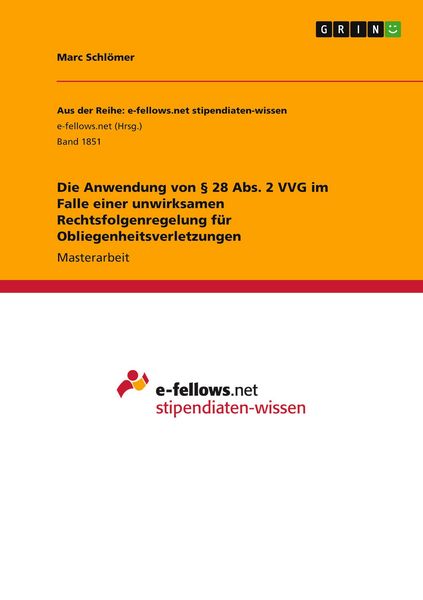 Produktbild: Die Anwendung von &sect; 28 Abs. 2 VVG im Falle einer unwirksamen Rechtsfolgenregelung f&uuml;r Obliegenheitsverletzungen