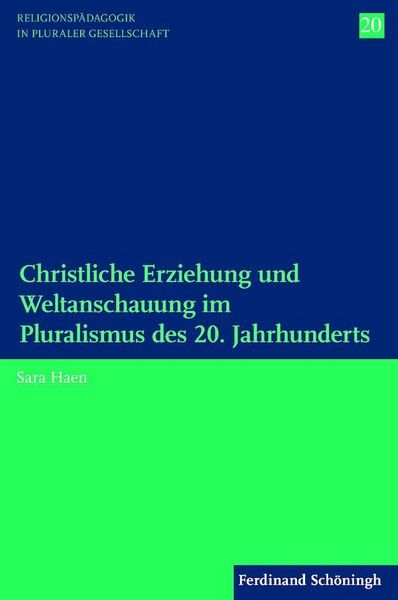 Produktbild: Christliche Erziehung und Weltanschauung im Pluralismus des 20. Jahrhunderts