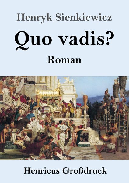 Quo vadis? (Großdruck), Taschenbuch von Henryk Sienkiewicz, BoD - Books on Demand, 9783847836254