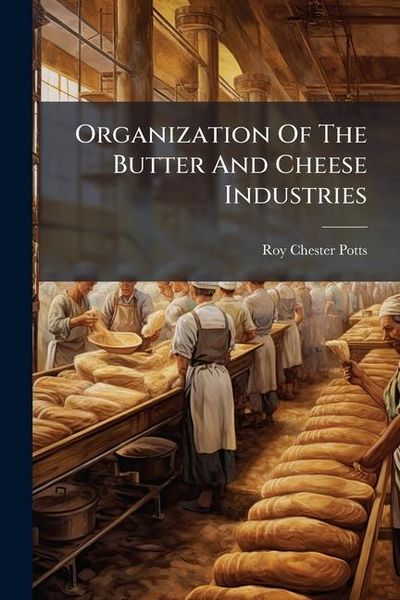 Produktbild: Organization Of The Butter And Cheese Industries