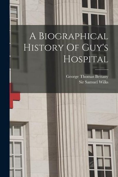 Produktbild: A Biographical History Of Guy's Hospital