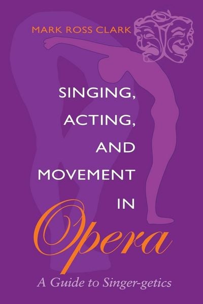 Produktbild: Singing, Acting, and Movement in Opera