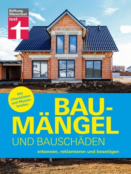 Baumängel und Bauschäden, Gebundene Ausgabe von Marc Ellinger,Birgit Schaarschmidt, Stiftung Warentest, 978-3-7471-0528-3