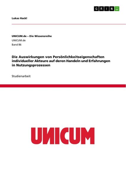 Produktbild: Die Auswirkungen von Pers&ouml;nlichkeitseigenschaften individueller Akteure auf deren Handeln und Erfahrungen in Nutzungsprozessen