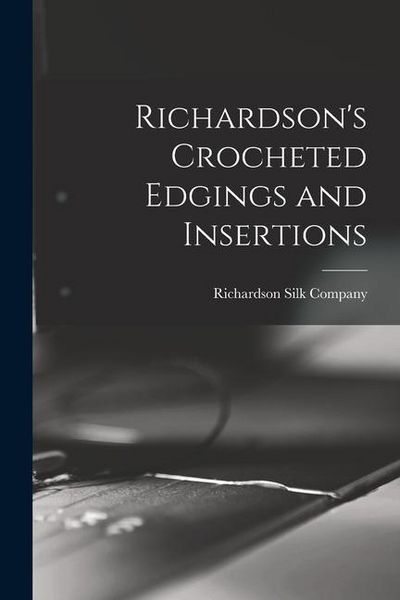 Produktbild: Richardson's Crocheted Edgings and Insertions