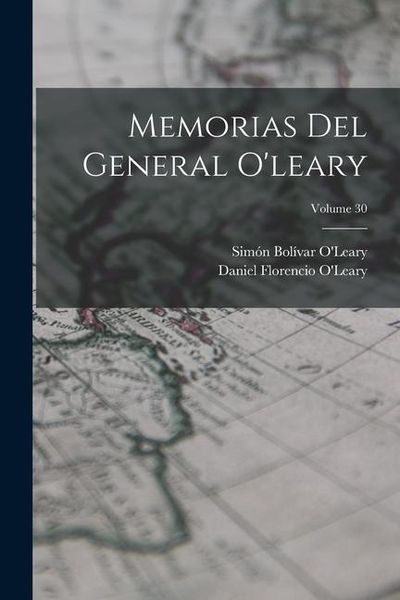 Produktbild: Memorias Del General O'leary; Volume 30