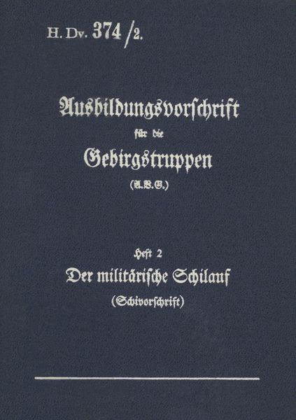 Produktbild: H.Dv. 374/2 Ausbildungsvorschrift f&uuml;r die Gebirgstruppen - Heft 2 Der milit&auml;rische Schilauf