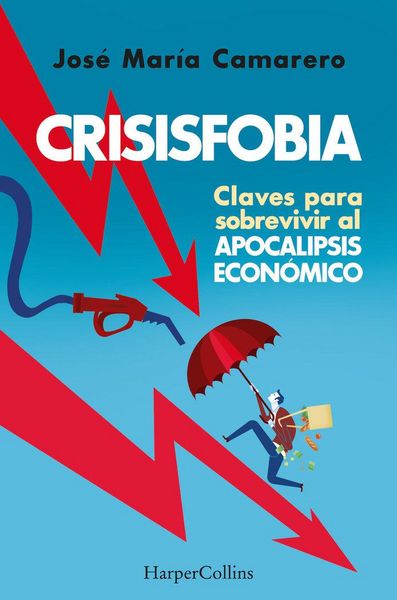 Produktbild: Crisisfobia. Claves para sobrevivir al apocalipsis econ&oacute;mico