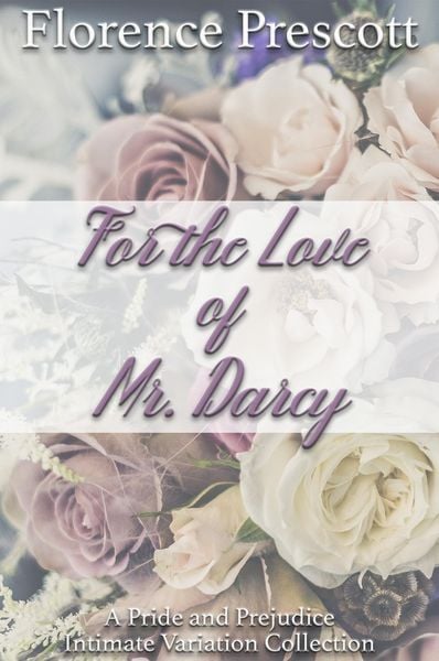 Produktbild: For the Love of Mr. Darcy: A Pride and Prejudice Intimate Variation Collection
