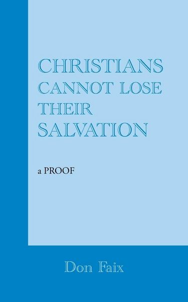 Produktbild: Christians Cannot Lose Their Salvation
