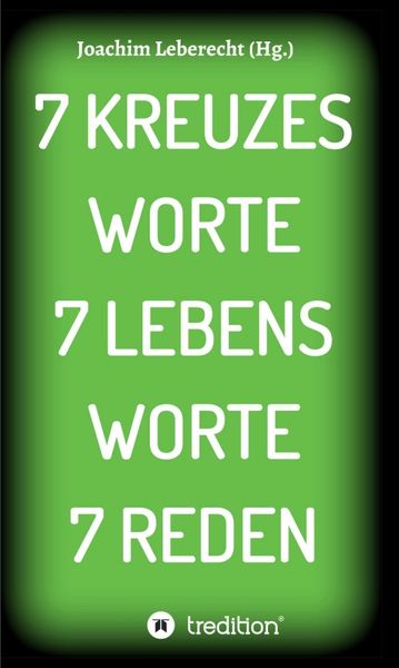 Produktbild: 7 KREUZES WORTE 7 LEBENS WORTE 7 REDEN
