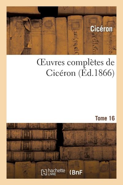 Produktbild: Oeuvres compl&egrave;tes de Cic&eacute;ron. T. 16