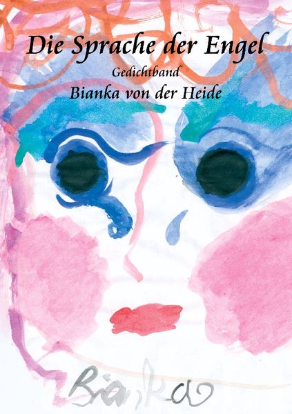Die Sprache der Engel, Paperback von Bianka der Heide, BoD – Books on Demand, 9783831111275