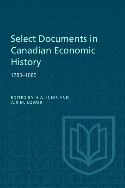 Produktbild: Select Documents in Canadian Economic History 1783-1885