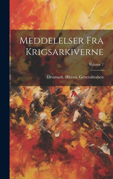 Produktbild: Meddelelser Fra Krigsarkiverne; Volume 7