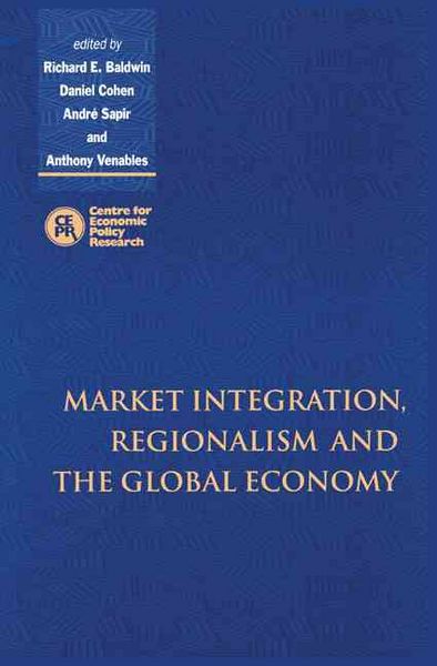 Produktbild: Market Integration, Regionalism and the Global Economy