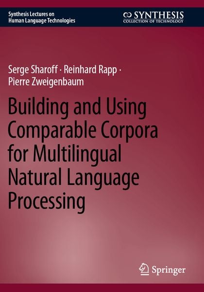 Produktbild: Building and Using Comparable Corpora for Multilingual Natural Language Processing
