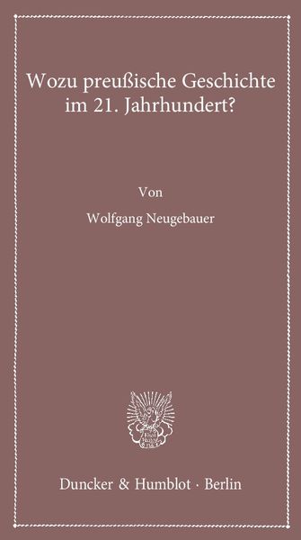 Produktbild: Wozu preu&szlig;ische Geschichte im 21. Jahrhundert?