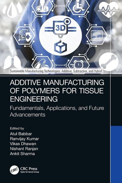Produktbild: Additive Manufacturing of Polymers for Tissue Engineering