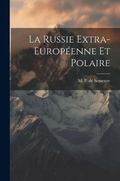 Produktbild: La Russie Extra-Europ&eacute;enne et Polaire