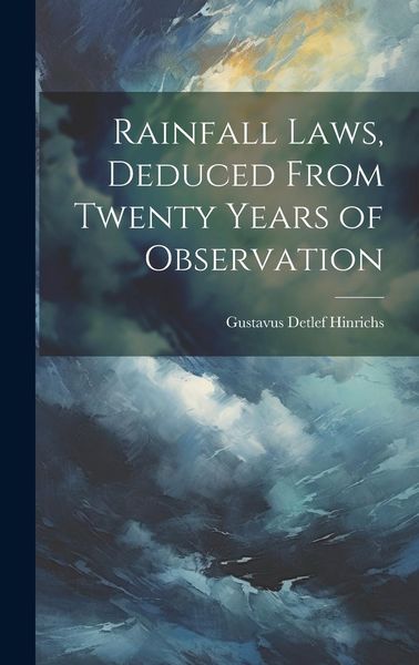 Produktbild: Rainfall Laws, Deduced From Twenty Years of Observation