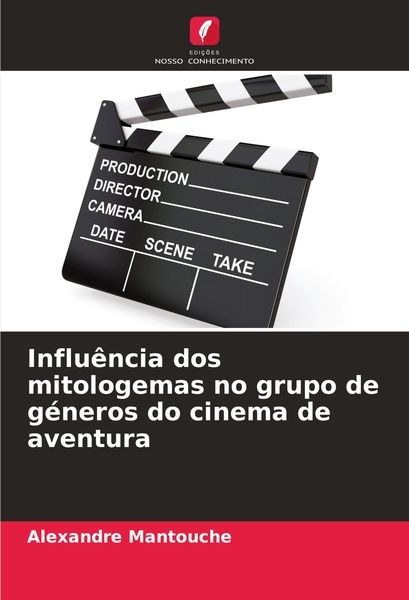 Produktbild: Influ&ecirc;ncia dos mitologemas no grupo de g&eacute;neros do cinema de aventura