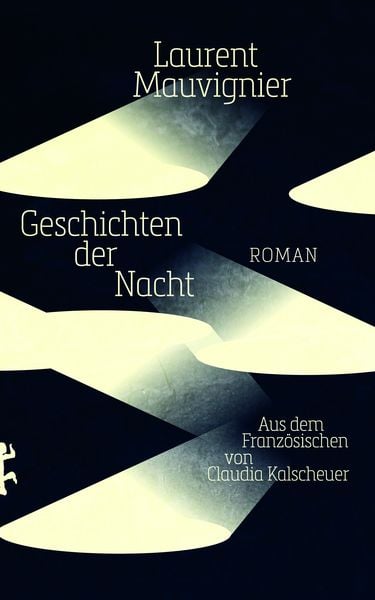 Geschichten der Nacht, Gebundene Ausgabe von Laurent Mauvignier, Matthes & Seitz, 978-3-7518-0939-9