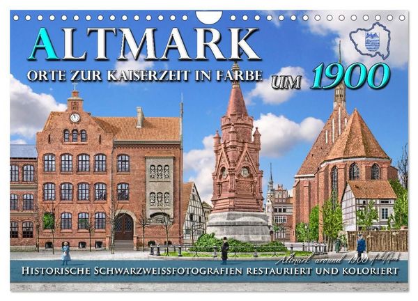 Produktbild: Altmark um 1900 - Orte zur Kaiserzeit in Farbe &ndash; kolorierte Fotografien (Wandkalender 2027 DIN A4 quer), CALVENDO Monatskalender