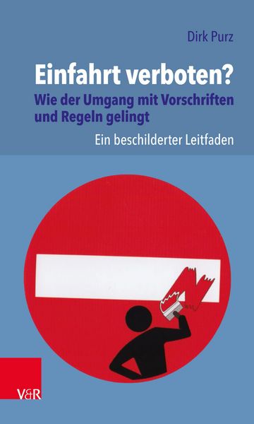 Produktbild: Einfahrt verboten? Wie der Umgang mit Vorschriften und Regeln gelingt
