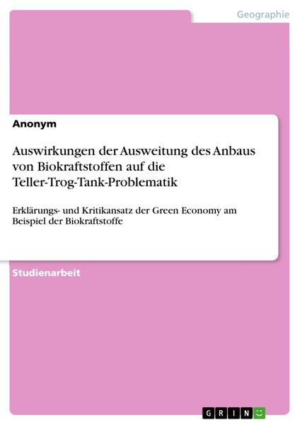 Produktbild: Auswirkungen der Ausweitung des Anbaus von Biokraftstoffen auf die Teller-Trog-Tank-Problematik