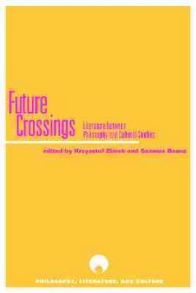Produktbild: Future Crossings: Literature Between Philosophy and Cultural Studies