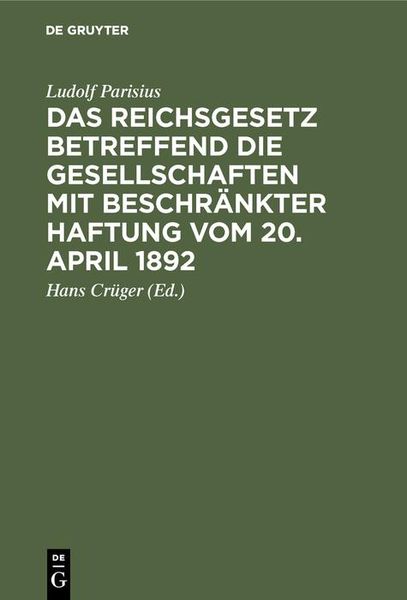 Produktbild: Das Reichsgesetz betreffend die Gesellschaften mit beschr&auml;nkter Haftung vom 20. April 1892
