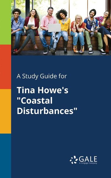 A Study Guide for Tina Howe's 'Coastal Disturbances'