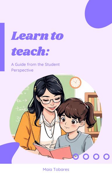 Produktbild: Learn to Teach: A Guide from the Student's Perspective