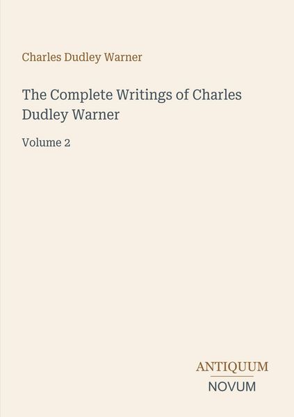 Produktbild: The Complete Writings of Charles Dudley Warner