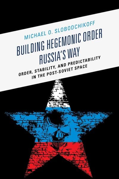 Produktbild: Building Hegemonic Order Russia's Way