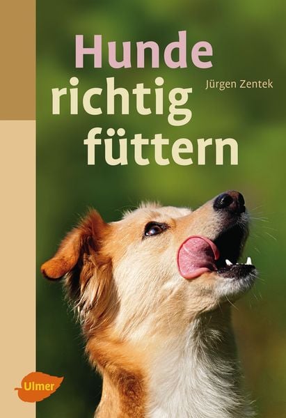 Hunde richtig füttern, Taschenbuch von Jürgen Zentek,Helmut Meyer, Verlag Eugen Ulmer, 978-3-8001-5960-4