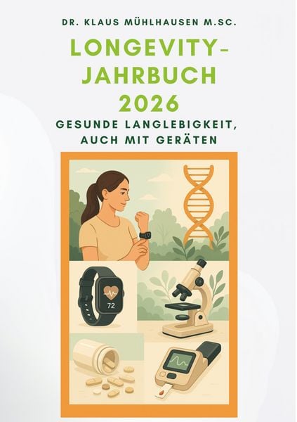 Longevity-Jahrbuch 2026, Taschenbuch von Klaus Mühlhausen M.Sc., BoD – Books on Demand, 9783695155736