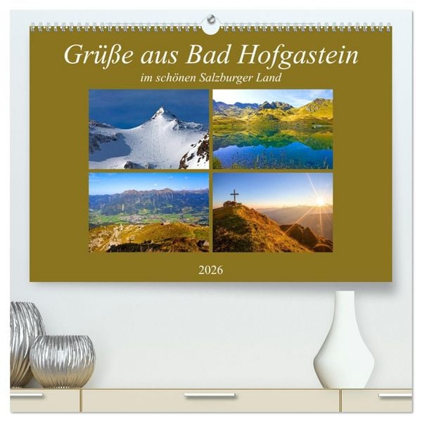 Produktbild: Gr&uuml;&szlig;e aus Bad Hofgastein (hochwertiger Premium Wandkalender 2026 DIN A2 quer), Kunstdruck in Hochglanz