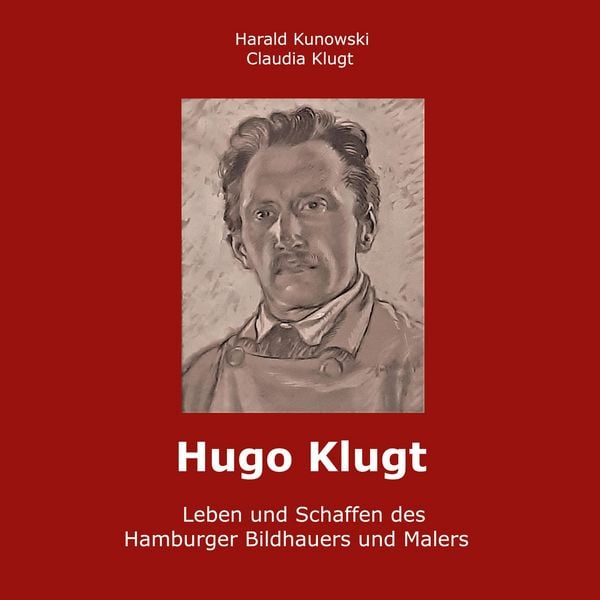 Produktbild: Hugo Klugt Leben und Schaffen des Hamburger Bildhauers und Malers