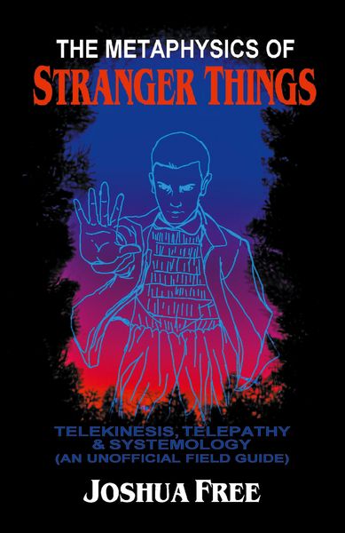 The Metaphysics of Stranger Things