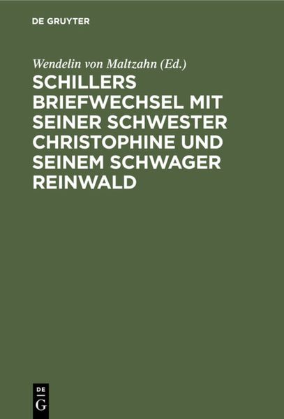 Produktbild: Schillers Briefwechsel mit seiner Schwester Christophine und seinem Schwager Reinwald