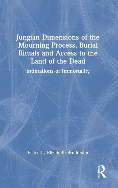 Produktbild: Jungian Dimensions of the Mourning Process, Burial Rituals and Access to the Land of the Dead