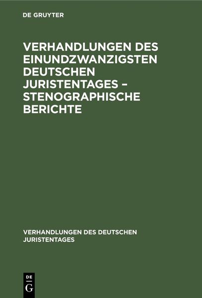 Produktbild: Verhandlungen des Einundzwanzigsten Deutschen Juristentages - Stenographische Berichte