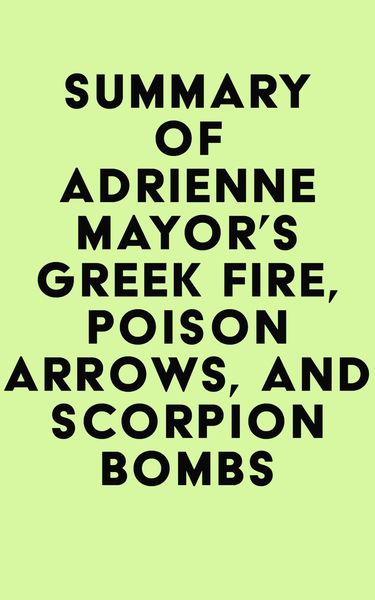Produktbild: Summary of Adrienne Mayor's Greek Fire, Poison Arrows, and Scorpion Bombs