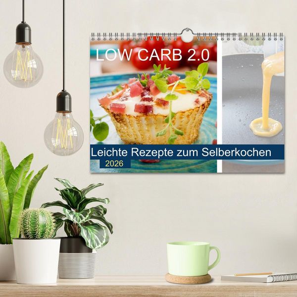 Produktbild: Low Carb 2.0 - Leichte Rezepte zum Selberkochen (Wandkalender 2026 DIN A4 quer), CALVENDO Monatskalender