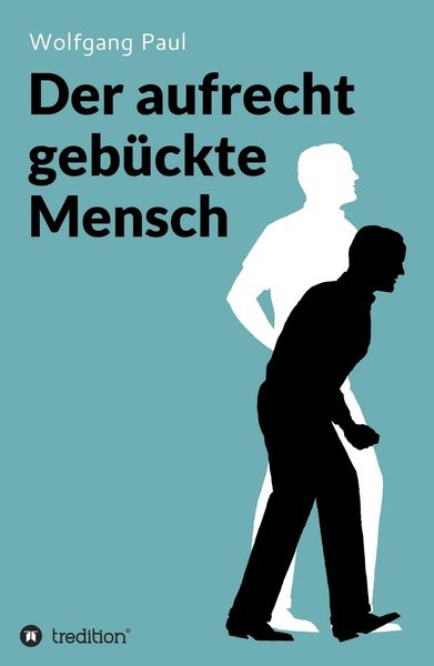 Produktbild: Der aufrecht geb&uuml;ckte Mensch