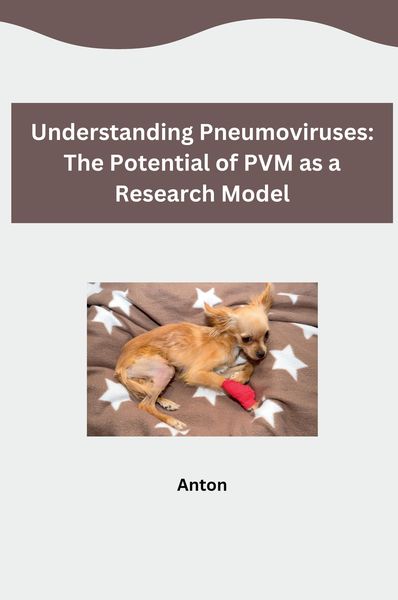 Produktbild: Understanding Pneumoviruses: The Potential of PVM as a Research Model